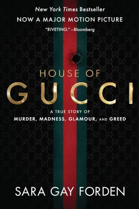The House of Gucci [Movie Tie-in]: A True Story of Murder, Madness, Glamour, and Greed: A Summer Beach Read Paperback  October 26, 2021